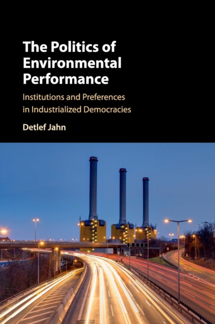 Book cover of: Politics of Environmental Performance. By: Detlef Jahn