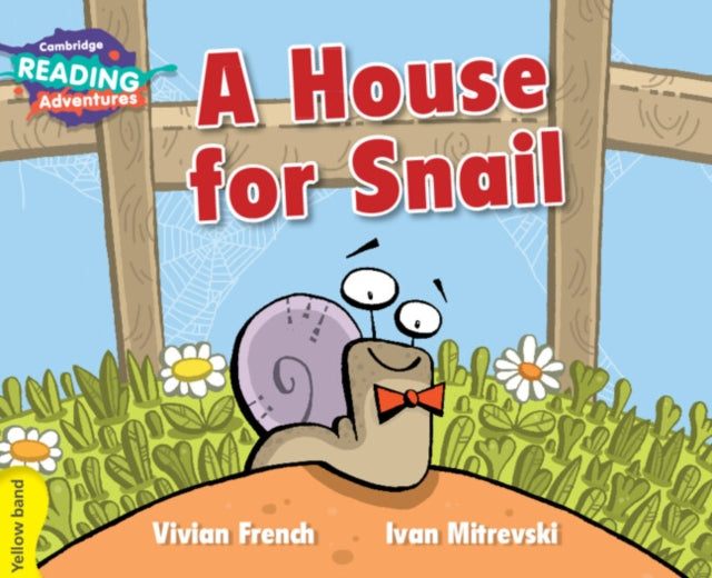 Book cover of: Cambridge Reading Adventures A House for Snail Yellow Band. By: Vivian French