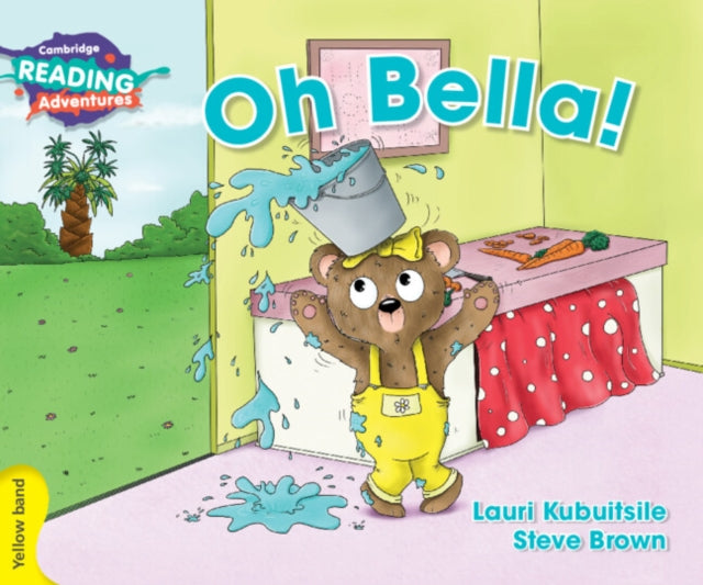 Book cover of: Cambridge Reading Adventures Oh Bella! Yellow Band. By: Lauri Kubuitsile