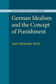 Book cover of: German Idealism and the Concept of Punishment. By: Jean-Christophe Merle