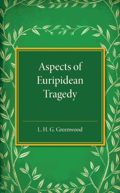 Aspects of Euripidean Tragedy