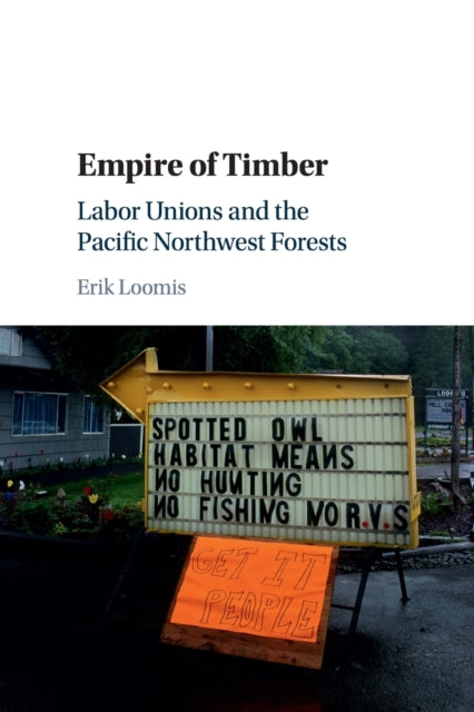 Book cover of: Empire of Timber. By: Erik Loomis