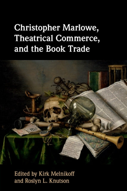Book cover of: Christopher Marlowe, Theatrical Commerce, and the Book Trade. By: Kirk Melnikoff