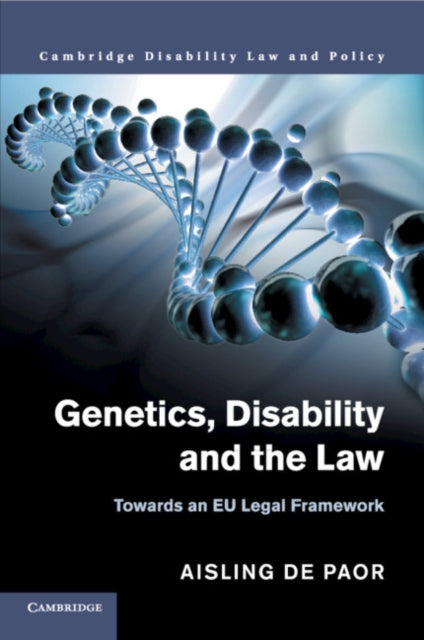 Book cover of: Genetics, Disability and the Law. By: Aisling de Paor