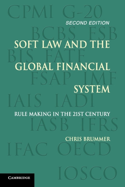 Book cover of: Soft Law and the Global Financial System. By: Christopher Brummer