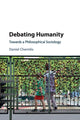 Book cover of: Debating Humanity. By: Daniel Chernilo