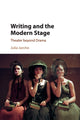 Book cover of: Writing and the Modern Stage. By: Julia Jarcho