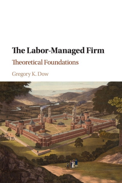 Book cover of: Labor-Managed Firm. By: Gregory K. Dow