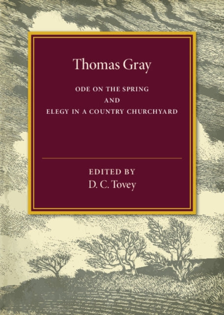 Book cover of: Thomas Gray: Ode on the Spring and Elegy in a Country Churchyard. By: D. C. Tovey
