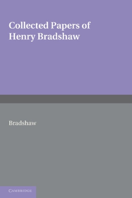 Book cover of: Collected Papers of Henry Bradshaw. By: Henry Bradshaw