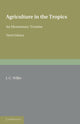 Book cover of: Agriculture in the Tropics. By: J. C. Willis