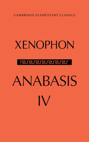Anabasis of Xenophon: Volume 4, Book IV
