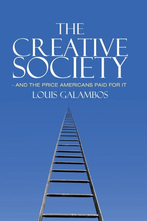 The Creative Society – and the Price Americans Paid for It