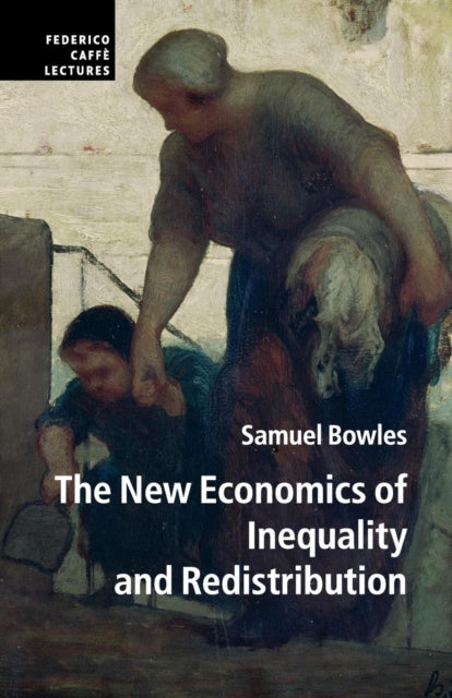 Book cover of: New Economics of Inequality and Redistribution. By: Samuel S. Bowles