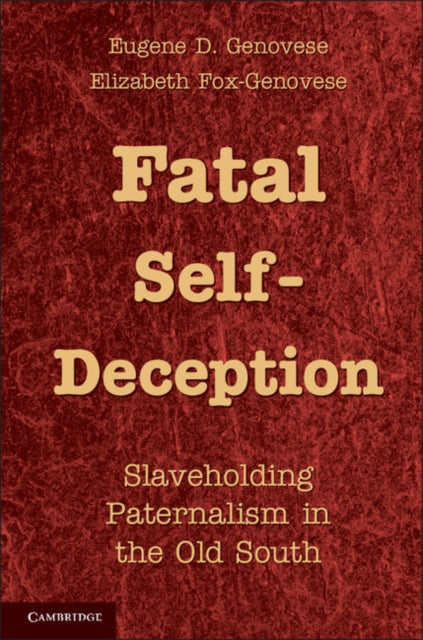 Book cover of: Fatal Self-Deception. By: Eugene D. Genovese