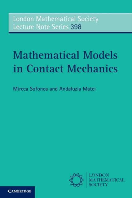 Book cover of: Mathematical Models in Contact Mechanics. By: Mircea Sofonea