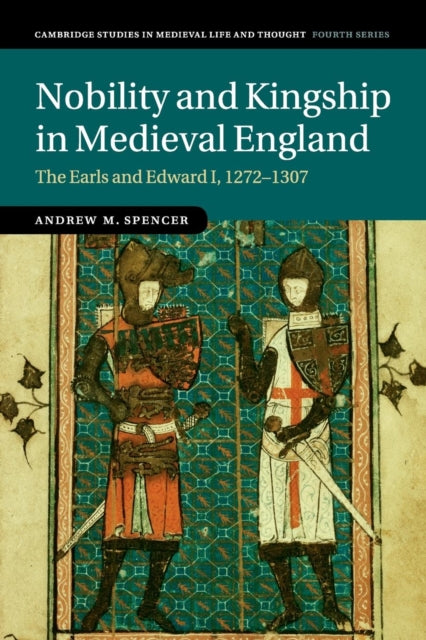 Book cover of: Nobility and Kingship in Medieval England. By: Andrew M. Spencer