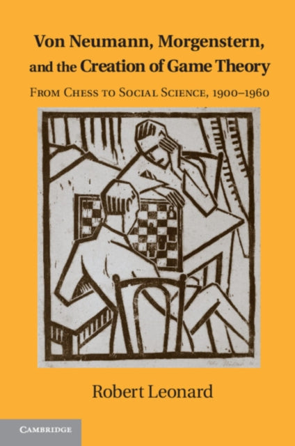 Book cover of: Von Neumann, Morgenstern, and the Creation of Game Theory