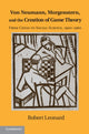 Book cover of: Von Neumann, Morgenstern, and the Creation of Game Theory