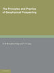 Book cover of: Principles and Practice of Geophysical Prospecting. By: A. B. Broughton Edge