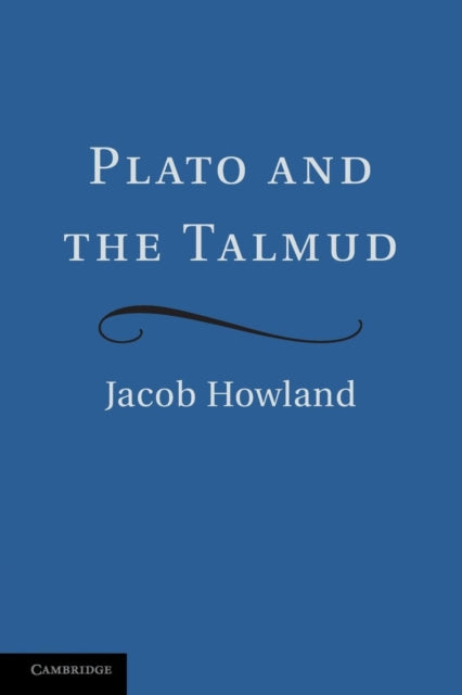 Book cover of: Plato and the Talmud. By: Jacob Howland