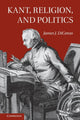 Book cover of: Kant, Religion, and Politics. By: James Dicenso