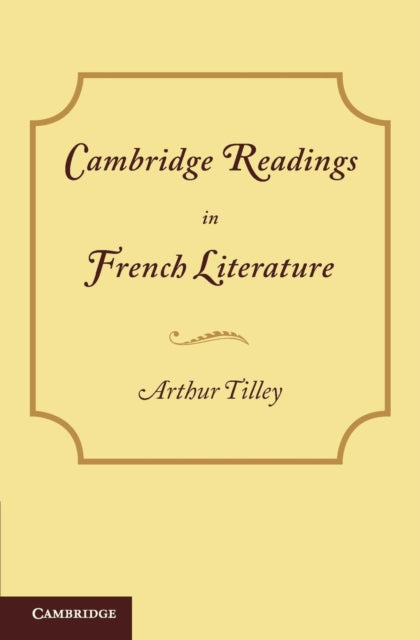 Book cover of: Cambridge Readings in French Literature. By: Arthur Augustus Tilley