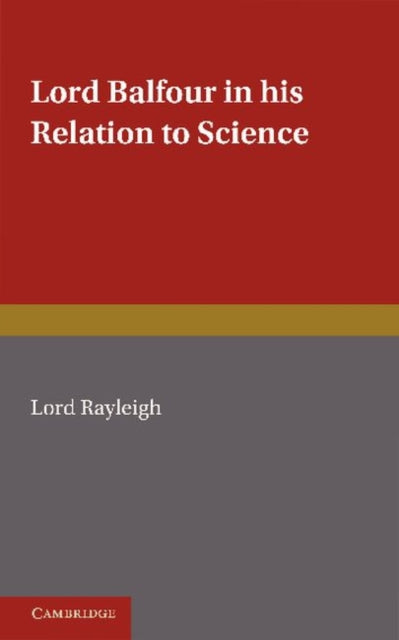 Lord Balfour and his Relation to Science