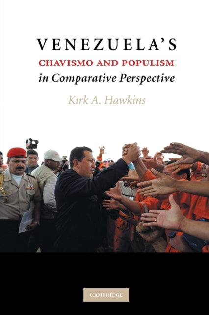 Book cover of: Venezuela's Chavismo and Populism in Comparative Perspective. By: Kirk A. Hawkins
