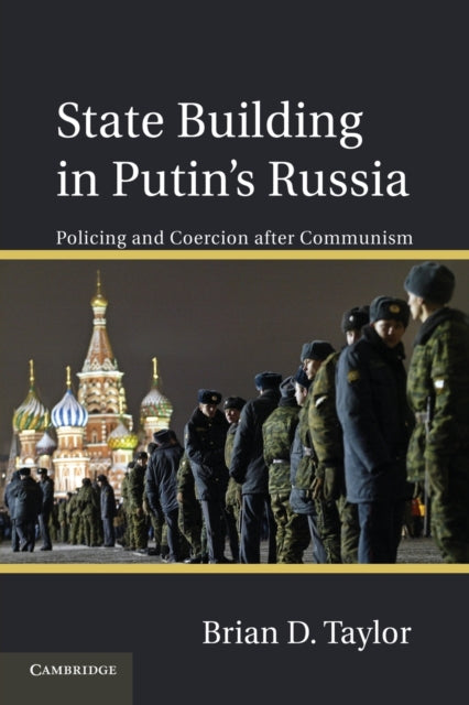 Book cover of: State Building in Putin’s Russia. By: Brian D. Taylor