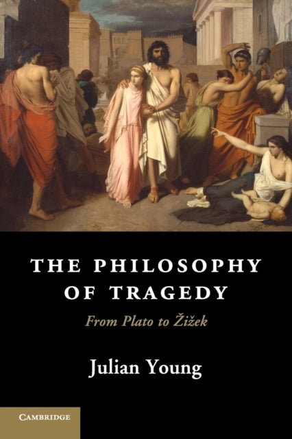 Book cover of: Philosophy of Tragedy. By: Julian Young