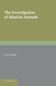 Book cover of: Investigation of Mind in Animals. By: E. M. Smith