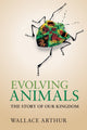 Book cover of: Evolving Animals. By: Wallace Arthur