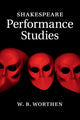Book cover of: Shakespeare Performance Studies. By: W B Worthen