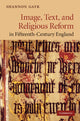 Book cover of: Image, Text, and Religious Reform in Fifteenth-Century England. By: Shannon Gayk