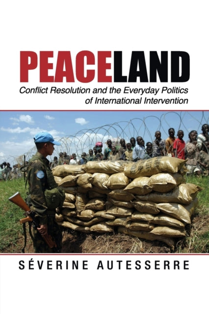Book cover of: Peaceland. By: Séverine Autesserre