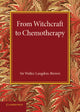 Book cover of: From Witchcraft to Chemotherapy. By: Langdon-Brown, Walter Sir