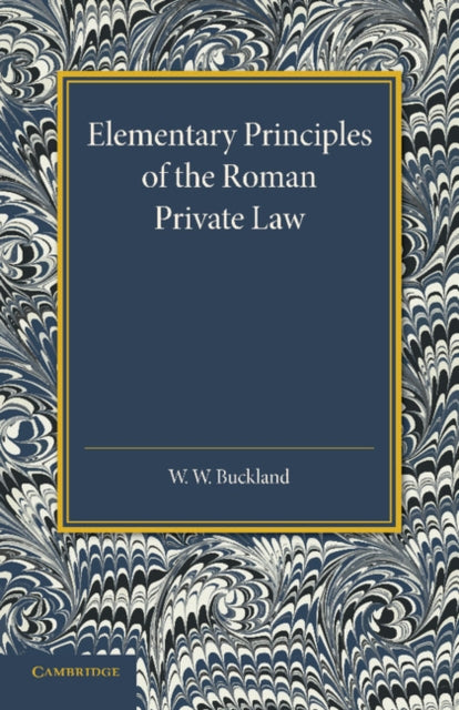 Book cover of: Elementary Principles of the Roman Private Law. By: W. W. Buckland