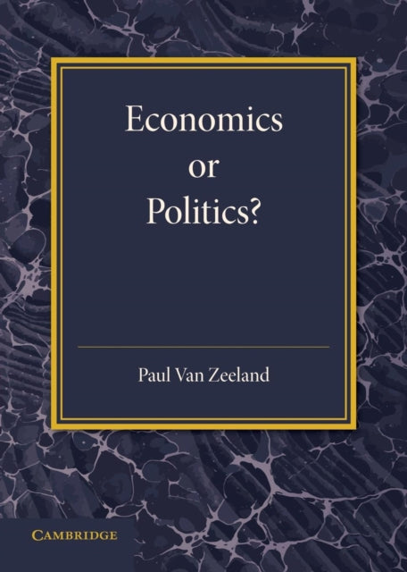 Book cover of: Economics or Politics?. By: Paul van Zeeland