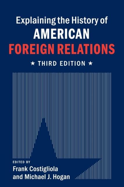 Book cover of: Explaining the History of American Foreign Relations