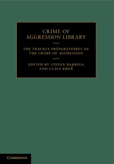 The Travaux Preparatoires of the Crime of Aggression