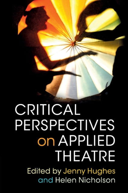 Book cover of: Critical Perspectives on Applied Theatre