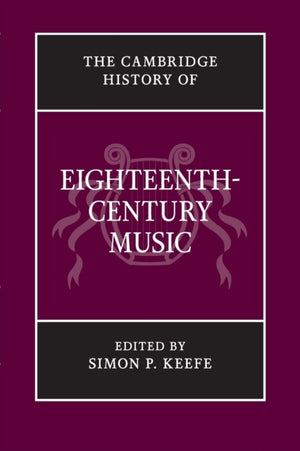 The Cambridge History of Eighteenth-Century Music