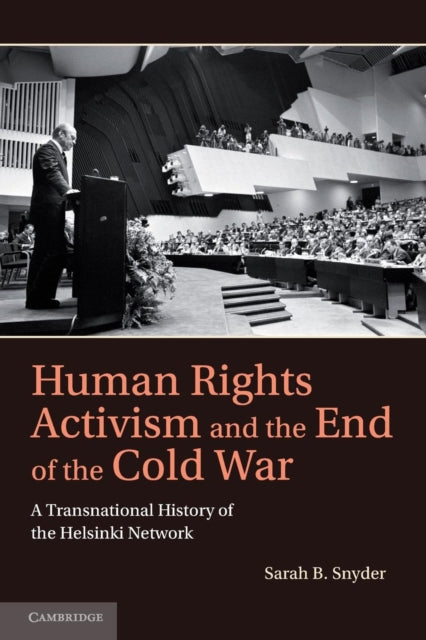 Book cover of: Human Rights Activism and the End of the Cold War. By: Sarah B. Snyder