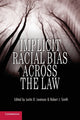 Book cover of: Implicit Racial Bias across the Law. By: Justin D. Levinson
