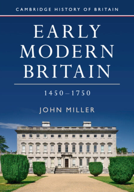 Book cover of: Early Modern Britain, 1450–1750. By: Miller, John