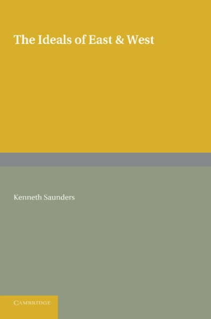 Book cover of: Ideals of East and West. By: Kenneth Saunders