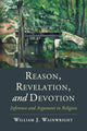Book cover of: Reason, Revelation, and Devotion. By: William J. Wainwright