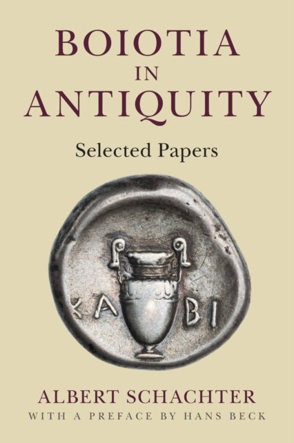 Book cover of: Boiotia in Antiquity. By: Albert Schachter