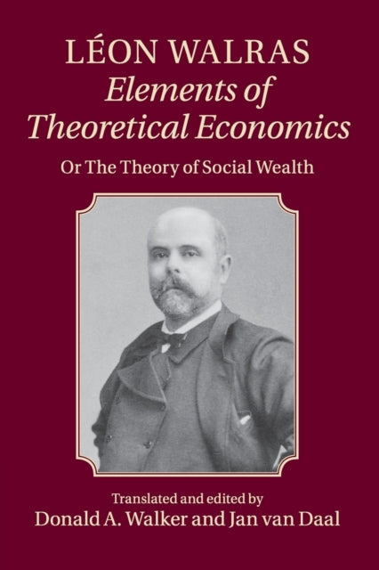 Book cover of: Leon Walras: Elements of Theoretical Economics. By: Léon Walras